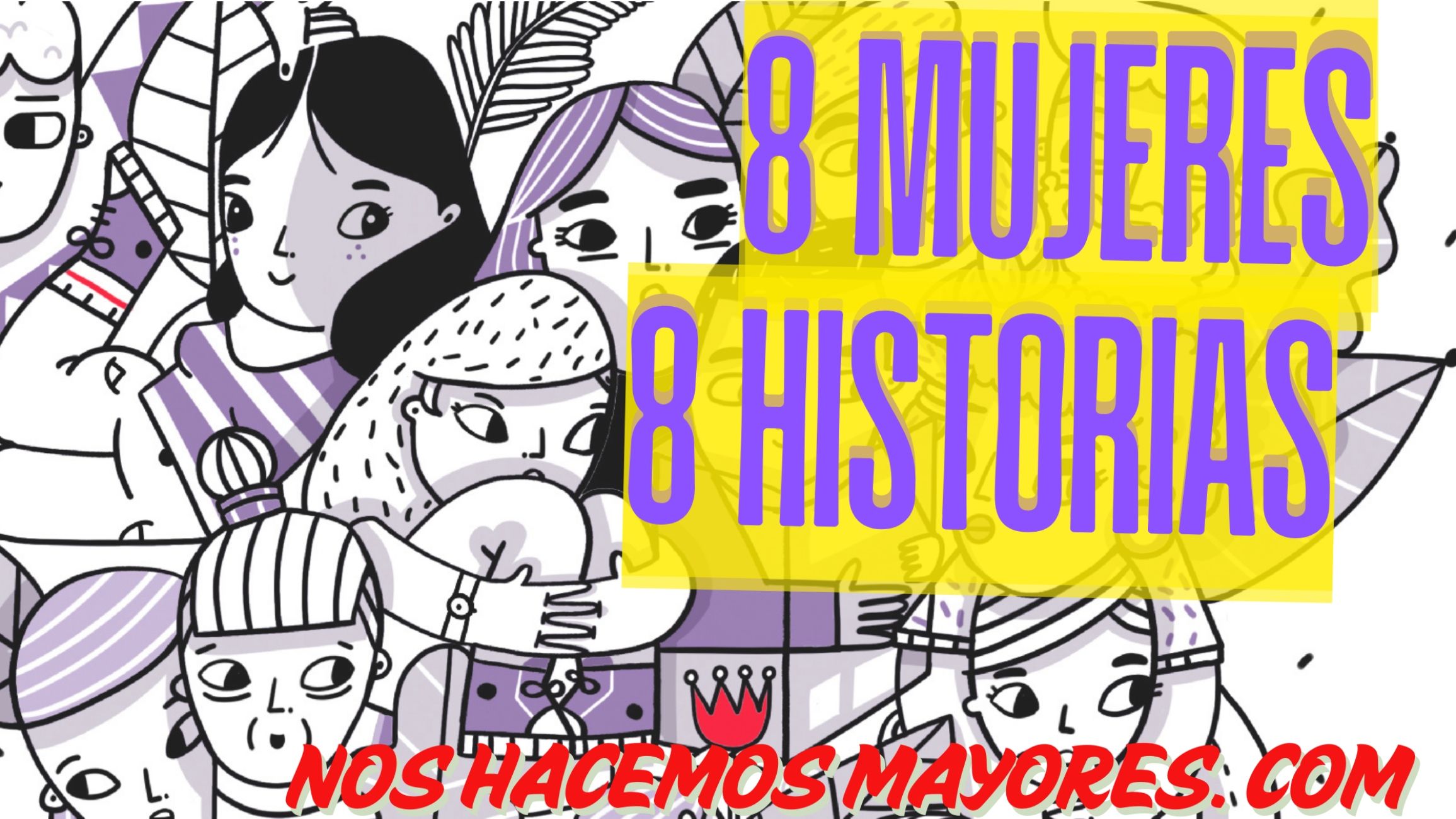 '8 Mujeres, 8 Historias', el pódcast que da voz a mujeres excepcionales que han dejado huella ('Nos Hacemos Mayores')